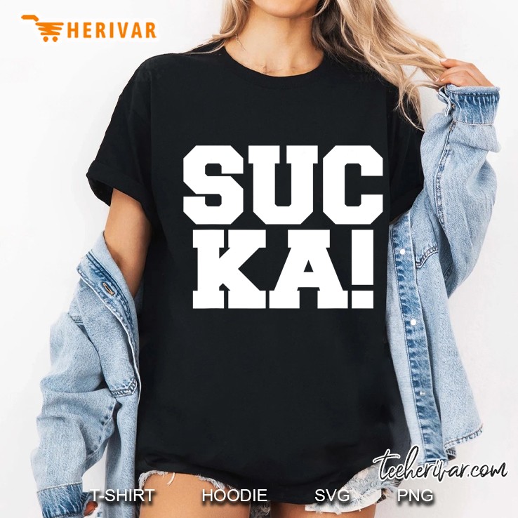 Sucka! Funny Whatever Saying Ladies Tee