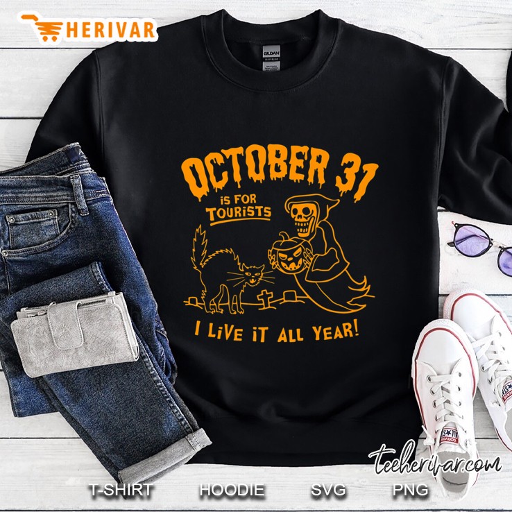 October 31St Is For Tourists Sweatshirt