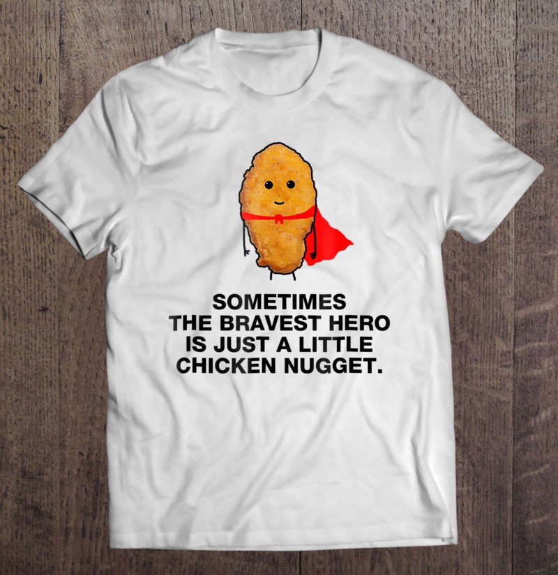 18x18 Chicken Nugget Eaters Shirts Sometimes The Bravest Hero is Just a Little Chicken Nugget Throw Pillow Multicolor