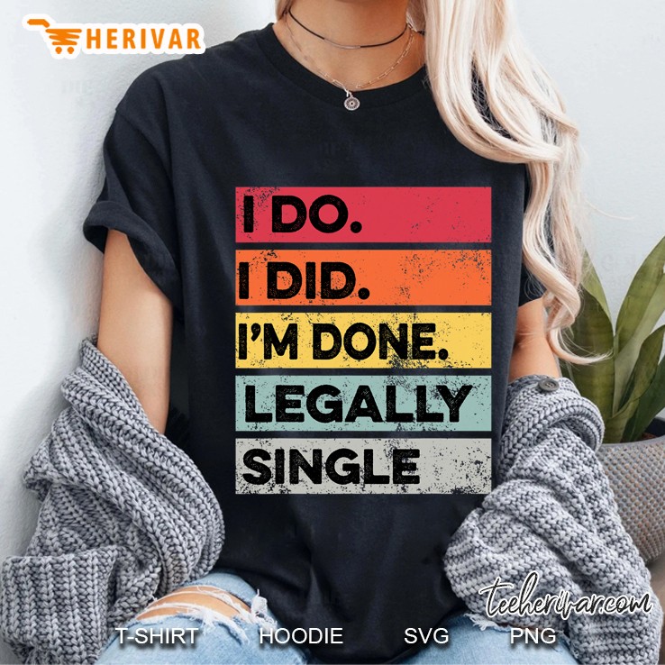 Legally Single Divorced Funny Divorce Party Gifts Women Ladies Tee