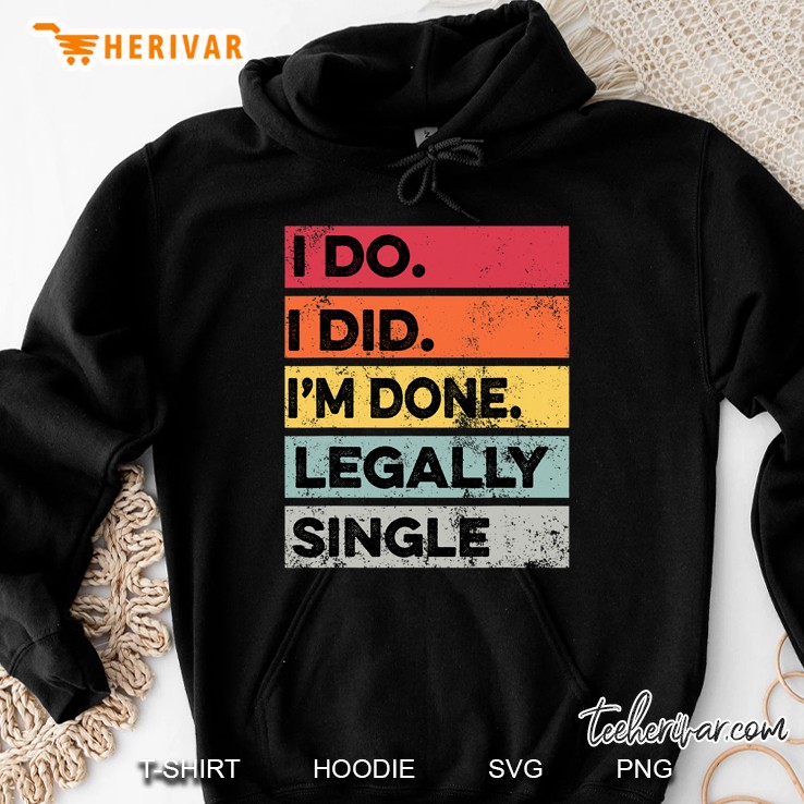 Legally Single Divorced Funny Divorce Party Gifts Women Hoodie