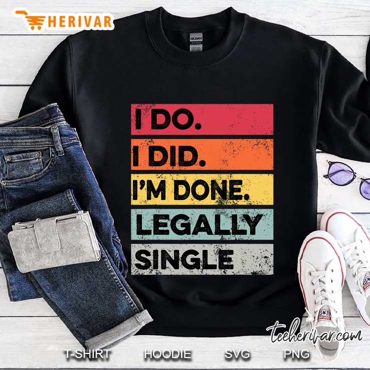 Legally Single Divorced Funny Divorce Party Gifts Women Sweatshirt