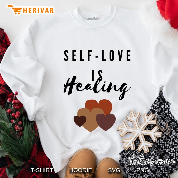 Mental Health Self Love Is Healing Sweatshirt