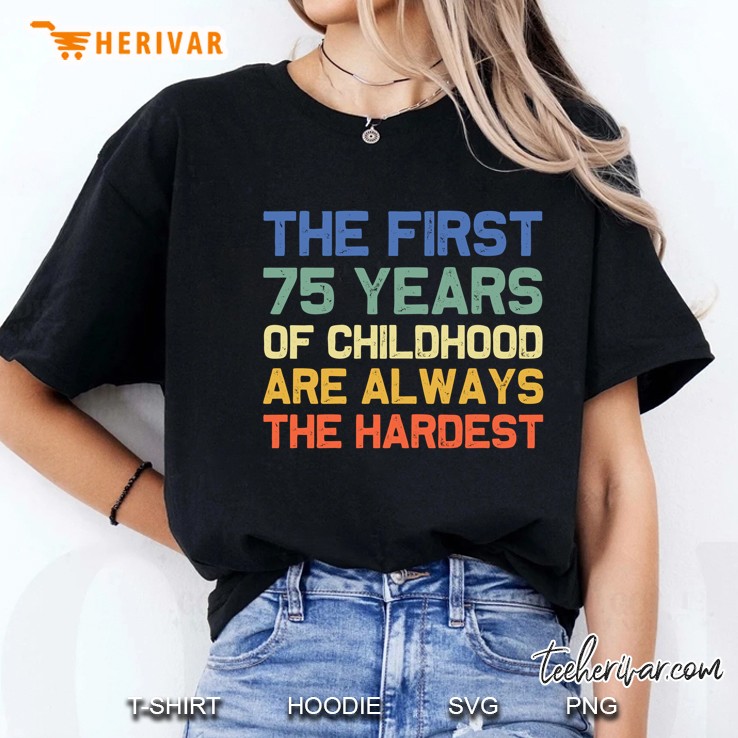 The First 75 Years Old 75Th Birthday Funny Joke Ladies Tee