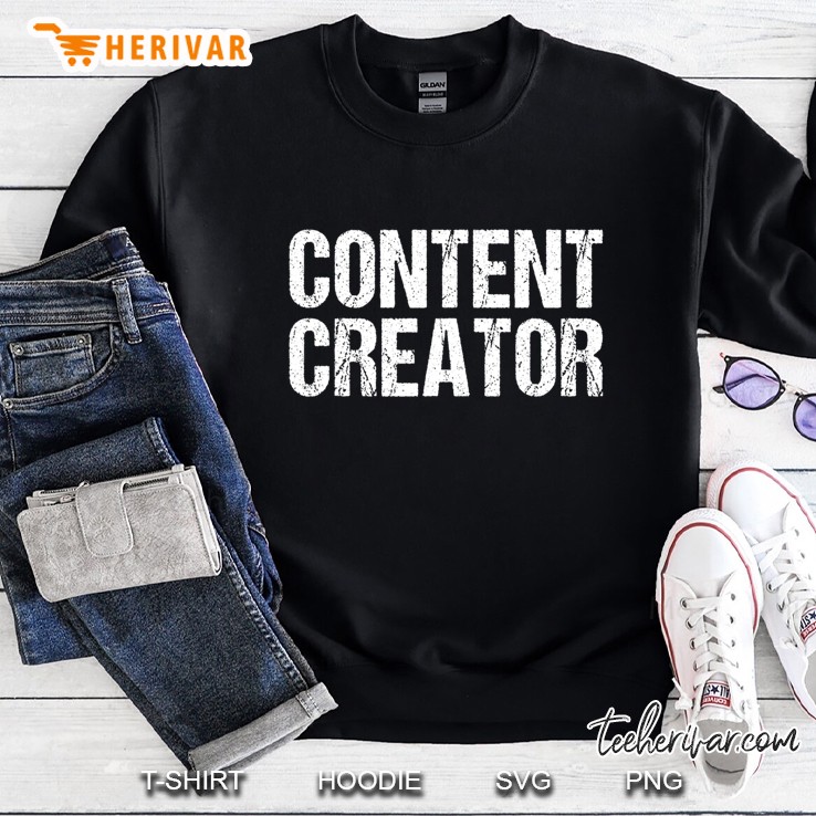 Content Creator Shirt Distressed Content Creator Tshirt Gift Sweatshirt