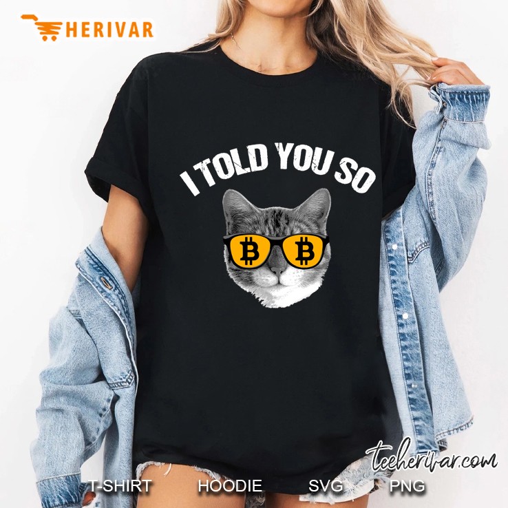 Bitcoin Cat I Told You So Sunglasses Cryptocurrency Ladies Tee