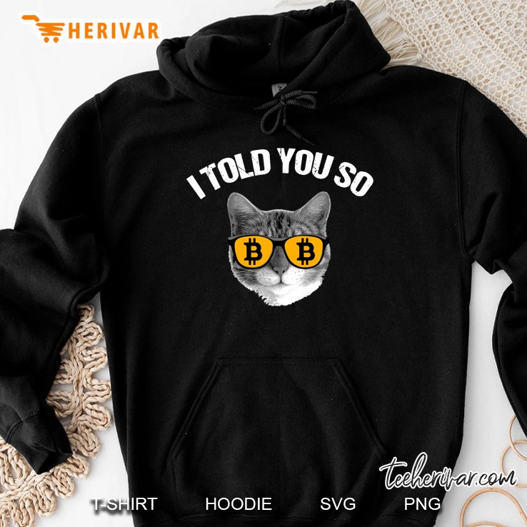 Bitcoin Cat I Told You So Sunglasses Cryptocurrency Hoodie