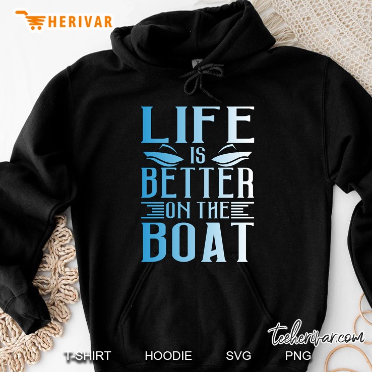 Boating Life Is Better On The Boat Hoodie