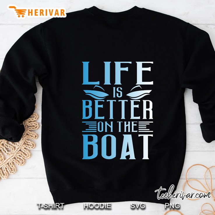 Boating Life Is Better On The Boat Sweatshirt