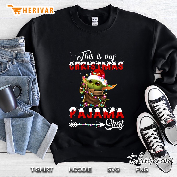 This Is My Christmas Pajama Shirt Baby Yoda The Mandalorian Christmas Sweatshirt