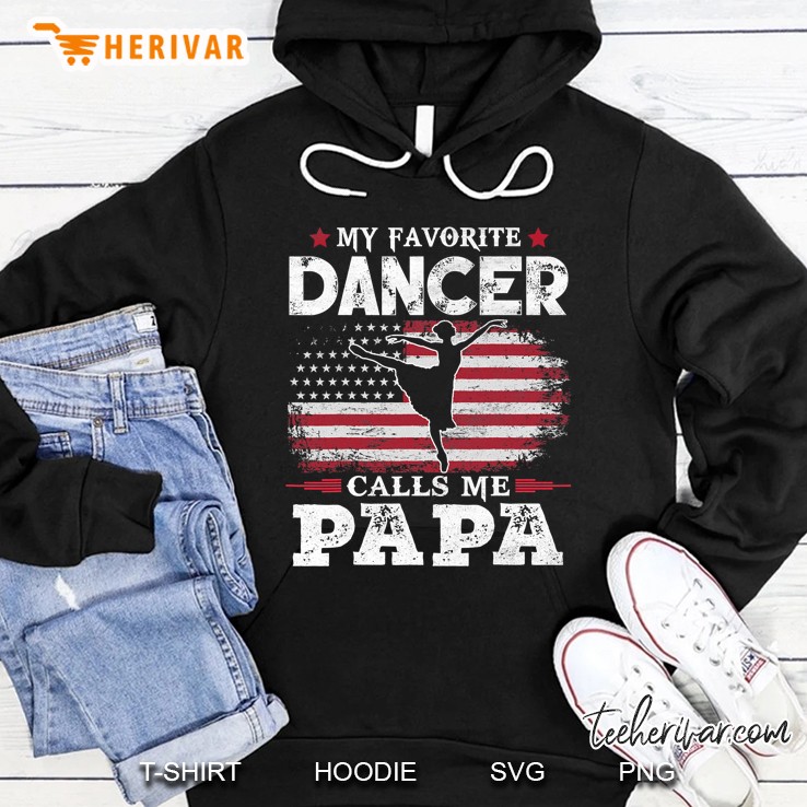 Mens My Favorite Ballet Dancer Calls Me Papa Usa Flag Father Gift Hoodie