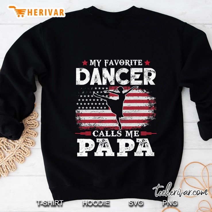 Mens My Favorite Ballet Dancer Calls Me Papa Usa Flag Father Gift Sweatshirt