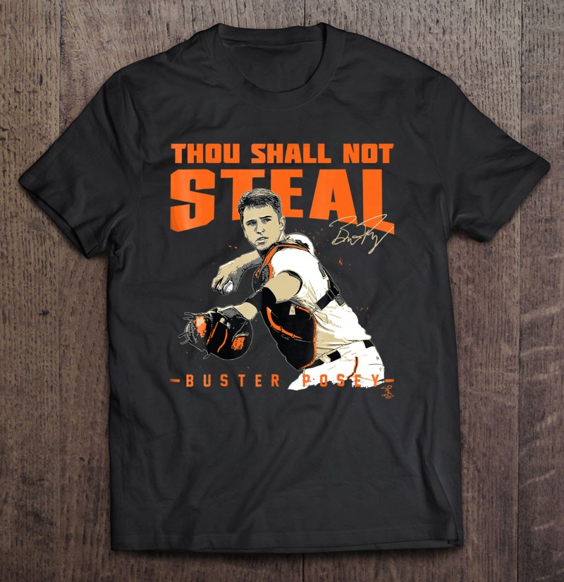 Buster Posey Thou Shall Not Steal T-Shirt - Apparel Premium T-Shirt