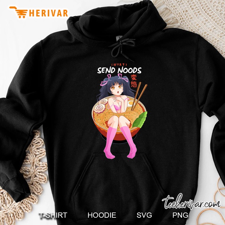 Send Noods Tshirt Ramen Noodle Bowl Shabu Shabu Anime Hentai Hoodie