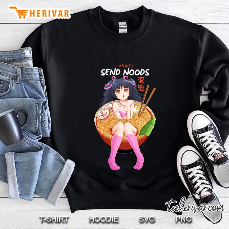 Send Noods Tshirt Ramen Noodle Bowl Shabu Shabu Anime Hentai Sweatshirt