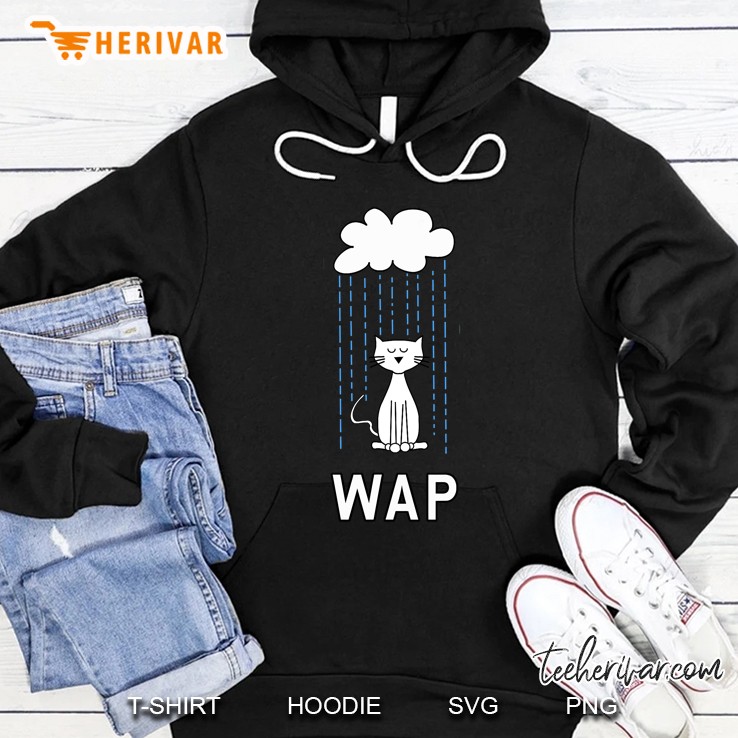 Wet Pussy Cat In Rain Wap Hot Funny Design Hoodie