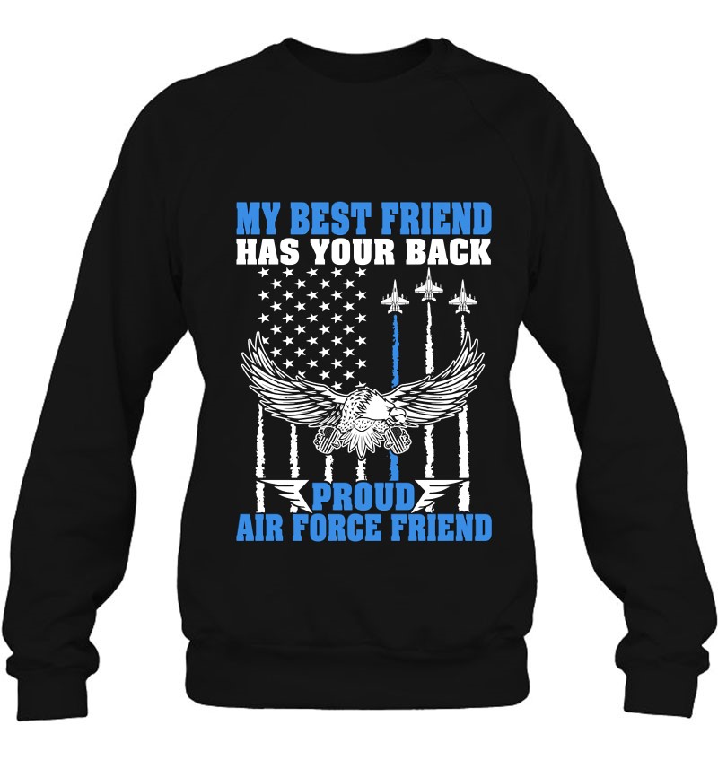 My Best Friend Has Your Back Proud Air Force Friend Gift Pullover Sweatshirt