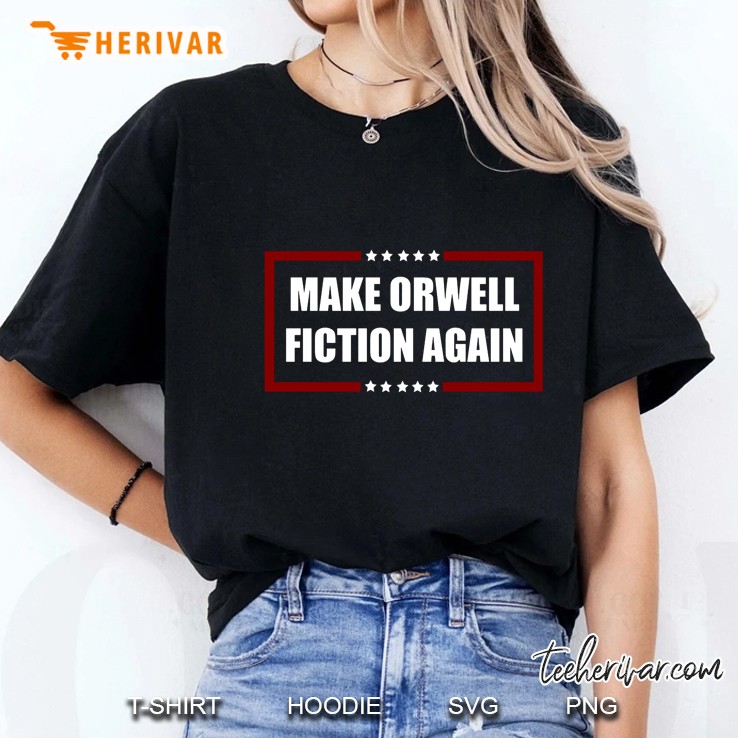 Make Orwell Fiction Again Anti-Trump Ladies Tee
