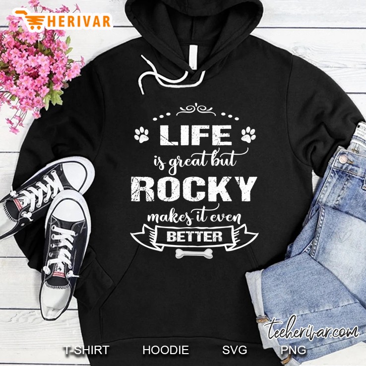 Rocky Dog Name Tshirt Life Is Great Hoodie