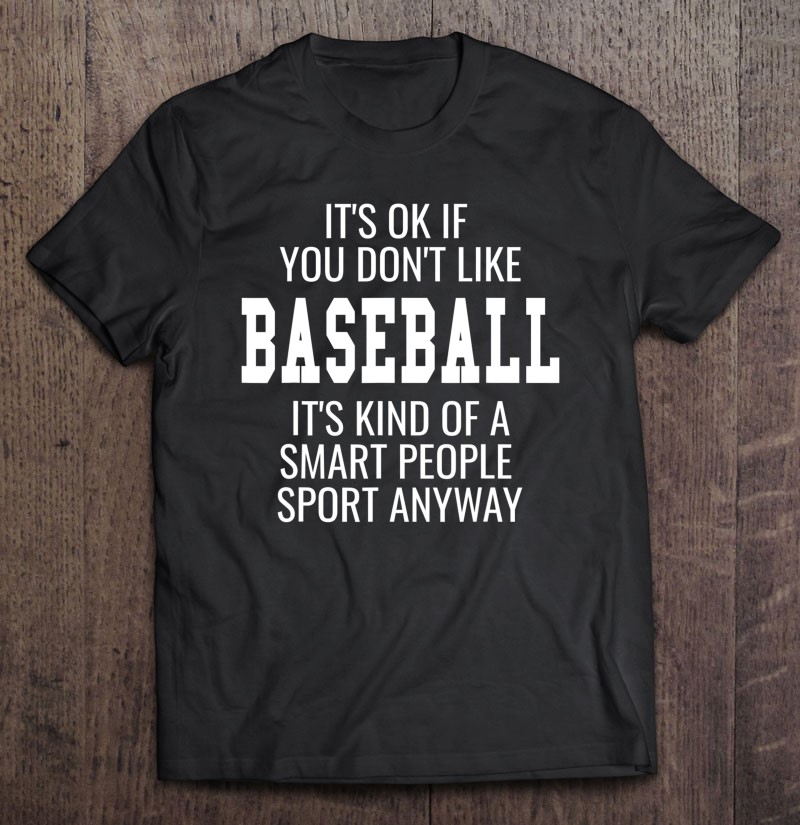 Funny Baseball Shirts Tee Gift With Sayings It's Ok If T Shirts, Hoodies,  Sweatshirts & Merch