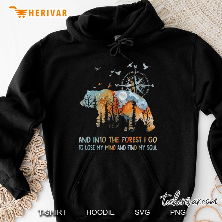 And Into The Forest I Go To Lose My Mind Camping Bear Hoodie