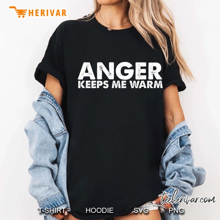 Anger Keeps Me Warm Ladies Tee