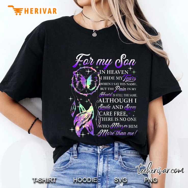 For My Son In Heaven I Hide My Tears When I Say His Name But The Pain In My Heart Is Still The Same Butterfly Dreamcatcher Version Ladies Tee