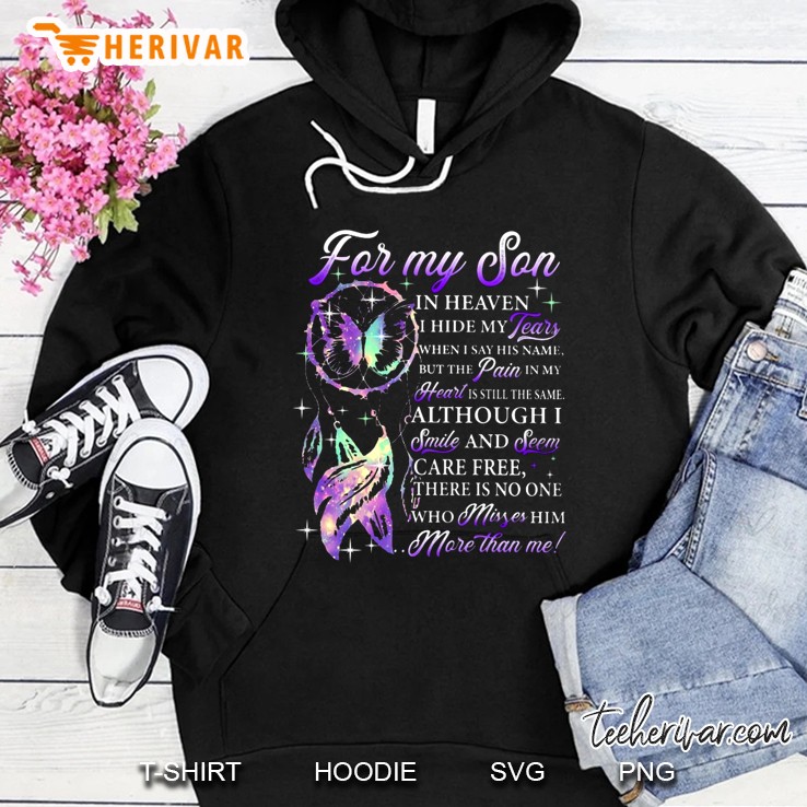 For My Son In Heaven I Hide My Tears When I Say His Name But The Pain In My Heart Is Still The Same Butterfly Dreamcatcher Version Hoodie