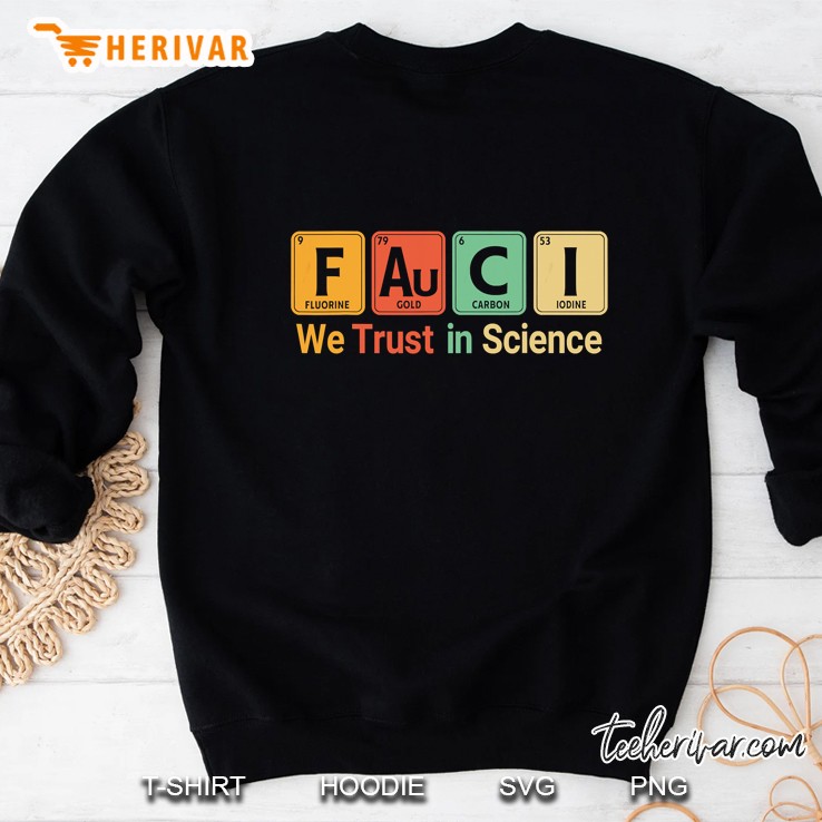 Fauci We Trust In Science Not Morons Periodic Table Gift Sweatshirt