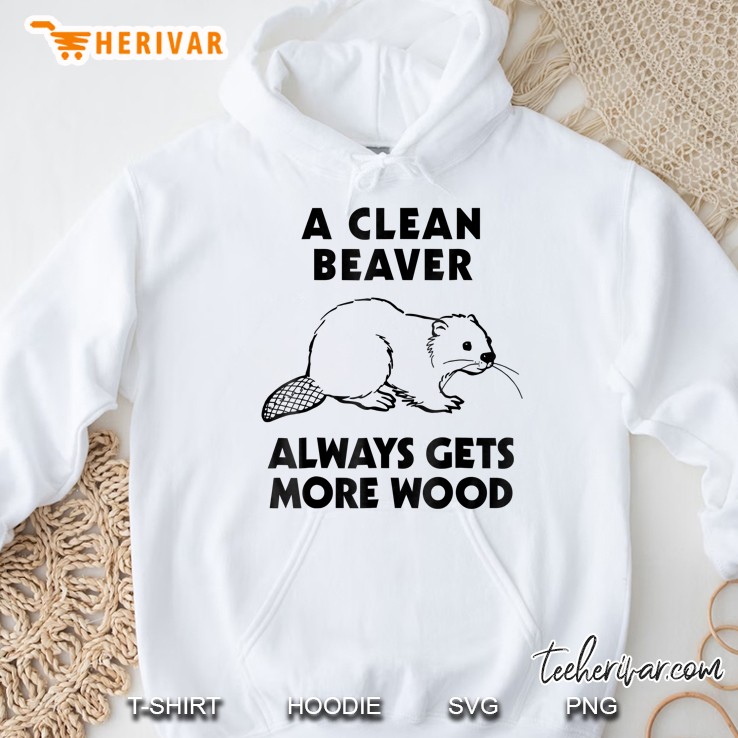 Dirty Funny Adult Clean Beaver Wood Shirt Hoodie