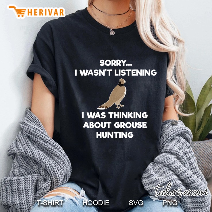 Grouse Hunting Gift - Funny Hunter Listening Ladies Tee