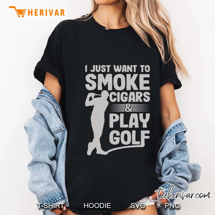 I Just Want To Smoke Cigars And Play Golf Funny Dad Ladies Tee