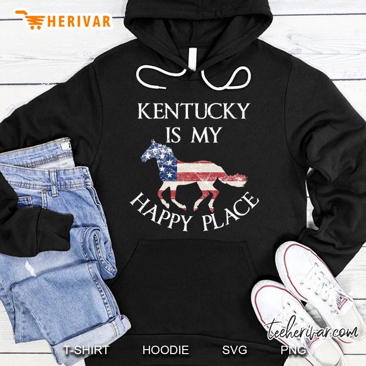 Kentucky Is My Happy Place Horse Tshirt My Old Kentucky Home Hoodie