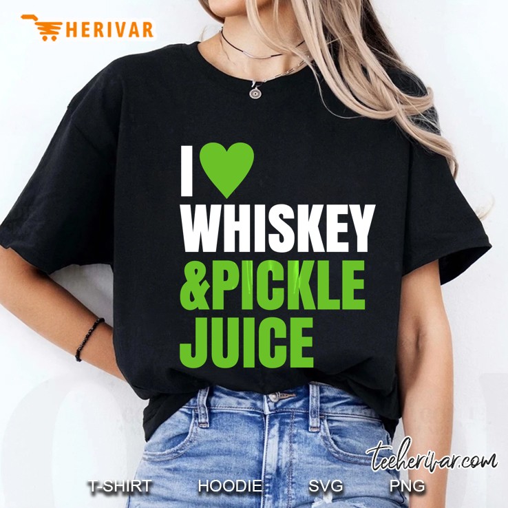 Pickleback Shirt ~ I Love Heart Whiskey And Pickle Juice Ladies Tee