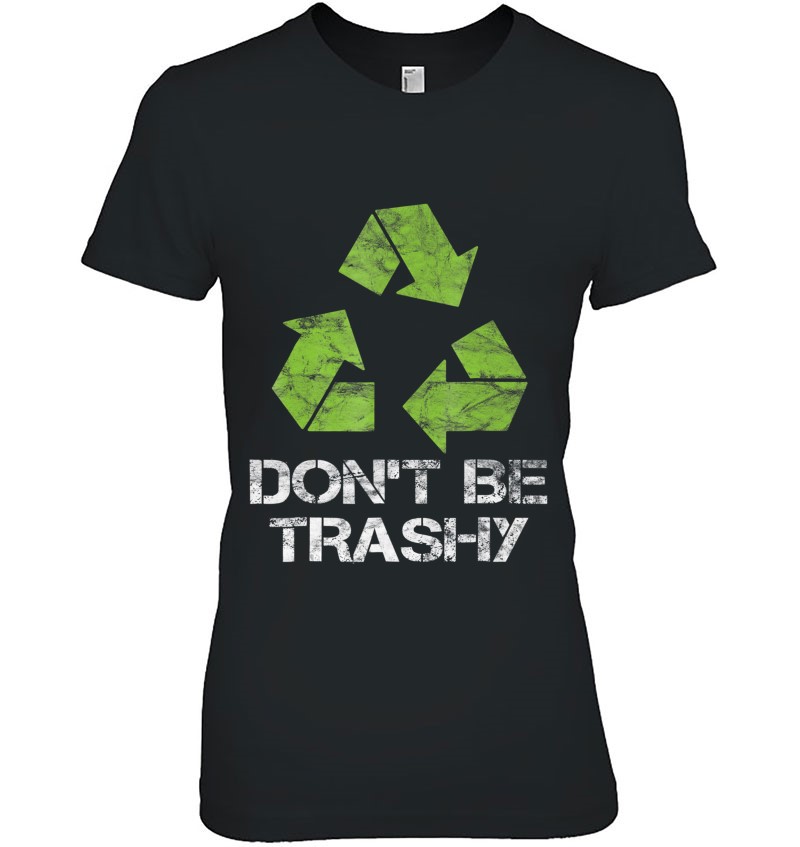 Vintage Don't Be Trashy Recycle Shirt For Earth Day - Hippy