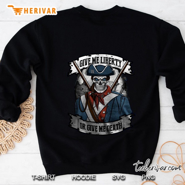 Give Me Liberty Or Give Me Death Sweatshirt