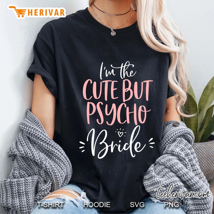 Womens Cute But Psycho Bride Shirt Fun Matching Bachelorette Party Ladies Tee