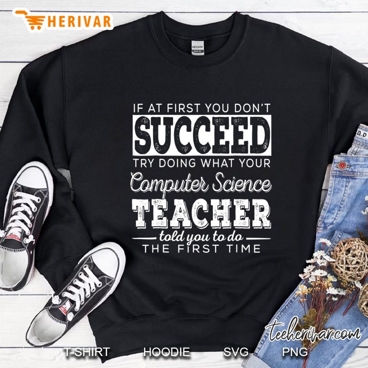 Best Computer Science Teacher Shirt Succeed Teaching Gifts Sweatshirt