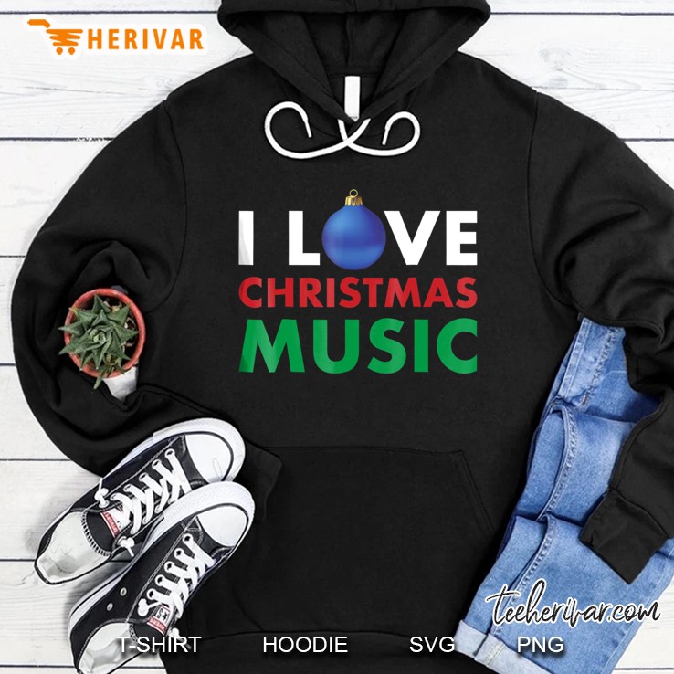 I Love Christmas Music Hate On My Christmas Tee Hoodie