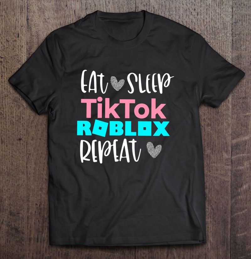 Eat Sleep Tiktok Roblox Repeat - tik tok hoodie roblox