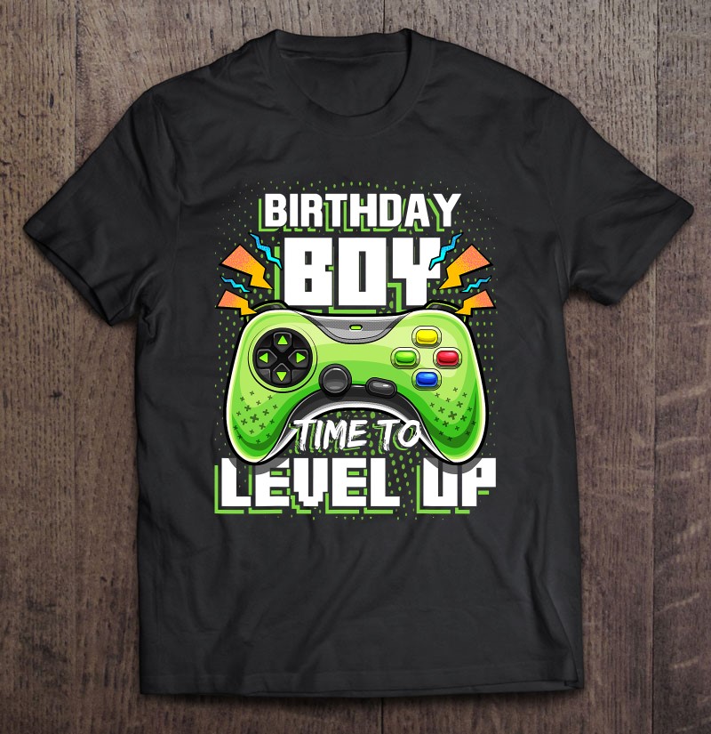 Time to Level Up Birthday Crewneck Sweatshirt Tshirt Hoodie Birthday Boy Time to Level Up Video Game Tee Gamer Family Birthday Shirt