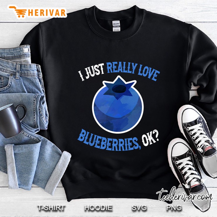 I Love Blueberries - Cute And Funny Blueberry Sweatshirt