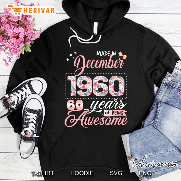 60Th Birthday Floral Gift For Womens Born In December 1960 Ver2 Hoodie
