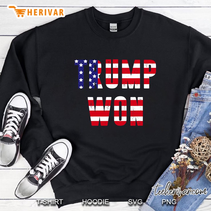 Trump Won 2020 Presidential Election Sweatshirt