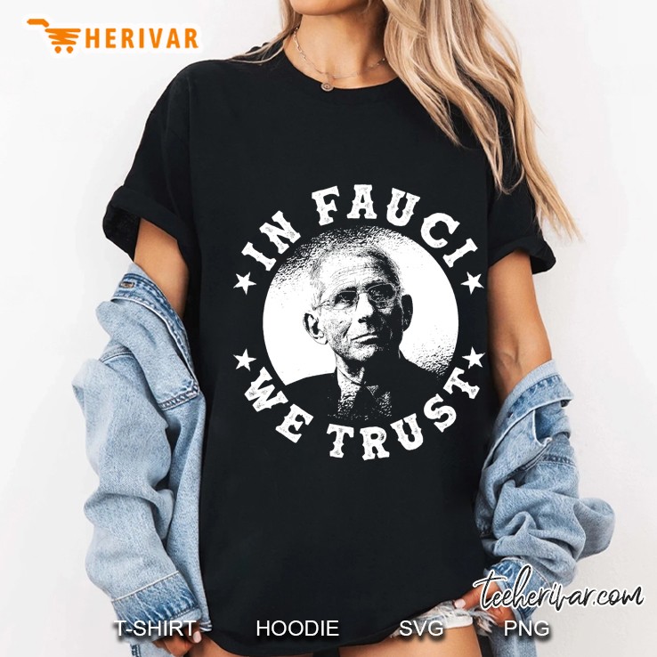 In Fauci We Trust Tee Shirt - Trust Science Not Morons Ladies Tee