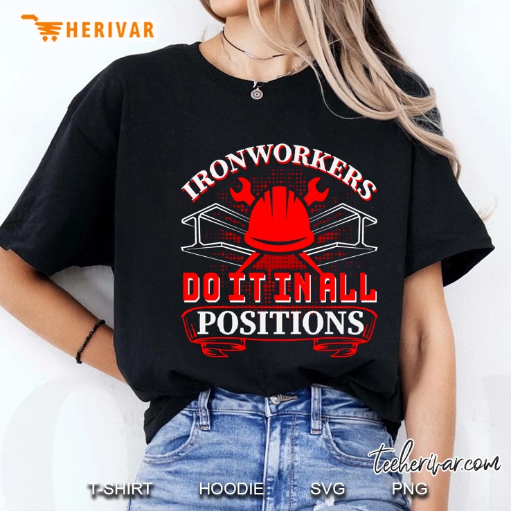 Ironworker Do It In All Positions Ironworkers Steelworker Ladies Tee