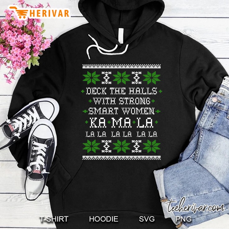 Kamala Christmas Deck The Halls Strong Smart Women Fa La La Hoodie