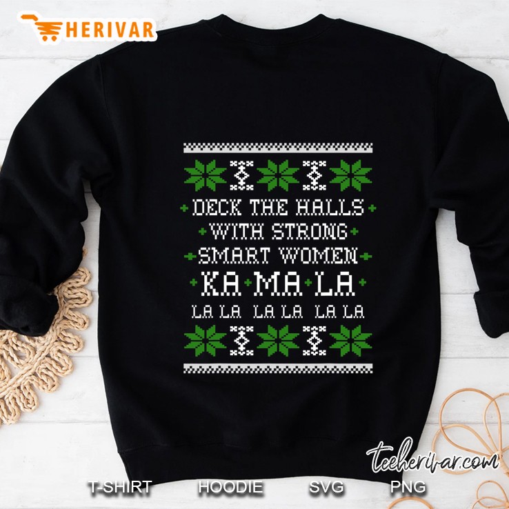 Kamala Christmas Deck The Halls Strong Smart Women Fa La La Sweatshirt