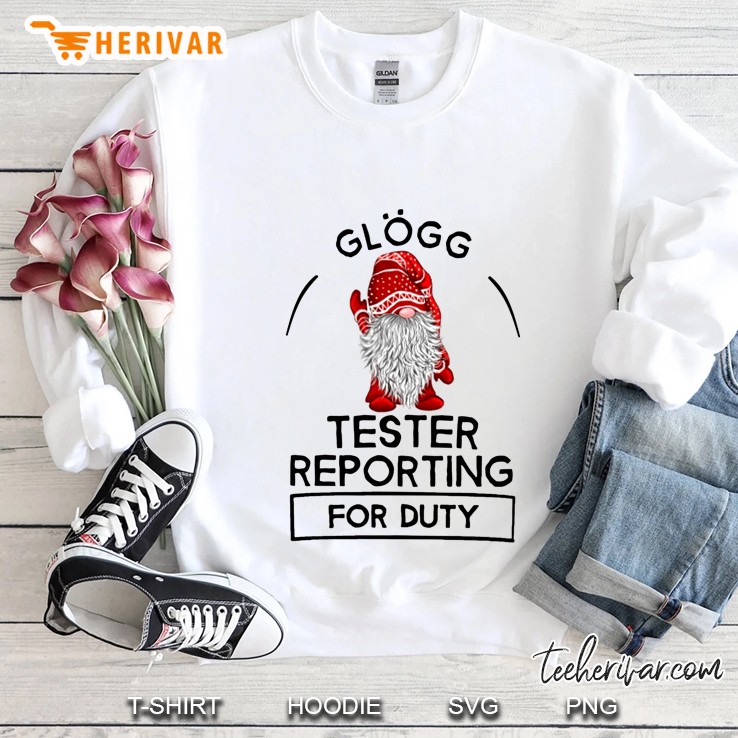 Glogg Tester Reporting For Duty Sweatshirt