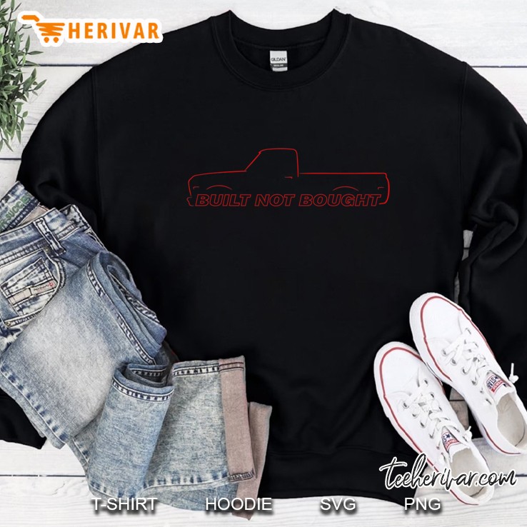 Built Not Bought 67-72 C10 Truck - Garage Built Sweatshirt